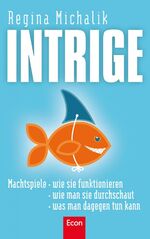 ISBN 9783430200998: Intrige – Machtspiele - wie sie funktionieren - wie man sie durchschaut - was man dagegen tun kann