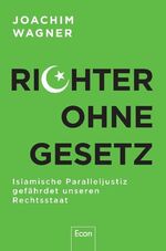 Richter ohne Gesetz – Islamische Paralleljustiz gefährdet unseren Rechtsstaat