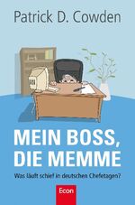 ISBN 9783430201315: Mein Boss, die Memme - Was läuft schief in deutschen Chefetagen?