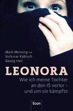 ISBN 9783430202275: Leonora - Wie ich meine Tochter an den IS verlor - und um sie kämpfte