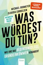 ISBN 9783430210072: Was würdest Du tun? - Wie uns das Bedingungslose Grundeinkommen verändert - Antworten aus der Praxis