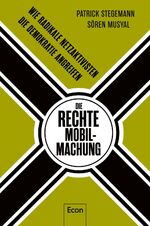 ISBN 9783430210225: Die rechte Mobilmachung - Wie radikale Netzaktivisten die Demokratie angreifen