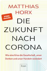 ISBN 9783430210423: Die Zukunft nach Corona - Der einflussreiche Trend- und Zukunftsforscher bietet neue und überraschende Perspektiven auf die Pandemie