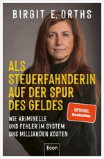 ISBN 9783430210928: Als Steuerfahnderin auf der Spur des Geldes – Wie Kriminelle und Fehler im System uns Milliarden kosten | Steuerhinterziehung, Cum-Ex-Deals, Clan-Kriminalität, Geldwäsche und Corona-Soforthilfen