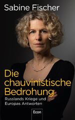 ISBN 9783430210959: Die chauvinistische Bedrohung - Russlands Kriege und Europas Antworten