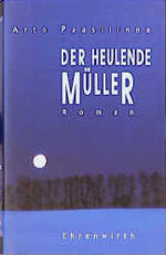 ISBN 9783431034691: Der heulende Müller. Roman. Aus dem Finnischen von Regine Pirschel.