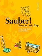 Estrid Bengtsdotter: Sauber! - Putzen mi Estrid Bengtsdotter: Sauber! - Putzen mi