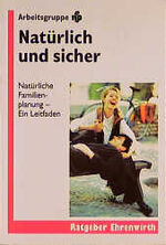 ISBN 9783431035148: Natürlich und sicher; Teil: [Hauptbd.].