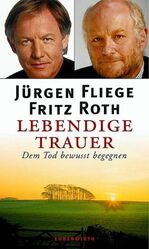 ISBN 9783431035544: Lebendige Trauer: Dem Tod bewusst begegnen (Ehrenwirth Sachbuch) dem Tod bewußt begegnen