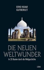 ISBN 9783431038255: Die neuen Weltwunder - In 20 Bauten durch die Weltgeschichte