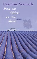 ISBN 9783431038354: Denn das Glück ist eine Reise – Roman