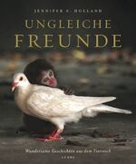 ISBN 9783431038637: Ungleiche Freunde – Wundersame Geschichten aus dem Tierreich