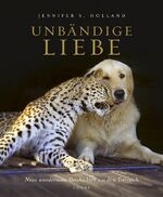 ISBN 9783431039122: Unbändige Liebe - Neue wundersame Geschichten aus dem Tierreich