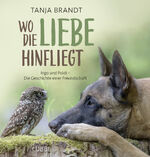 ISBN 9783431039696: Wo die Liebe hinfliegt - Ingo und Poldi - Die Geschichte einer Freundschaft