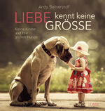 Liebe kennt keine Größe - Kleine Kinder und ihre großen Hunde