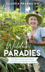 Claudia Praxmayer: Wildes Paradies