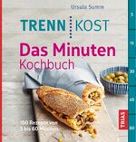 ISBN 9783432102214: Trennkost - Das Minuten-Kochbuch – 160 Rezepte von 5 bis 60 Minuten