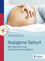 ISBN 9783432102276: Autogene Geburt - Mit Hypnobirthing selbstbestimmt gebären