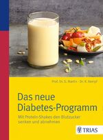 ISBN 9783432103235: Das neue Diabetes-Programm - Mit Protein-Shakes den Blutzucker senken und abnehmen