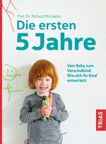 ISBN 9783432104874: Die ersten 5 Jahre - Vom Baby zum Vorschulkind: Wie sich Ihr Kind entwickelt