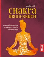 ISBN 9783432106700: Chakra-Übungsbuch - Wie Sie die Lebensenergie Ihres Körpers wieder in Balance bringen