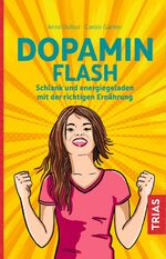 ISBN 9783432109510: Dopamin Flash - Schlank und energiegeladen mit der richtigen Ernährung