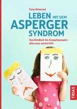 ISBN 9783432109794: Leben mit dem Asperger-Syndrom - Von Kindheit bis Erwachsensein - alles was weiterhilft