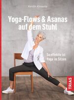 ISBN 9783432112336: Yoga - Flows & Asanas auf dem Stuhl | So effektiv ist Yoga im Sitzen | Kerstin Klimenta | Taschenbuch | Broschiert (KB) | 168 S. | Deutsch | 2020 | TRIAS | EAN 9783432112336