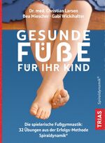 ISBN 9783432112503: Gesunde Füße für Ihr Kind