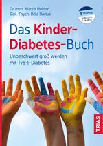 ISBN 9783432113029: Das Kinder-Diabetes-Buch - Unbeschwert groß werden mit Typ-1-Diabetes