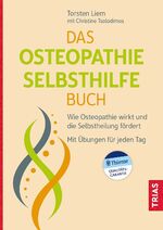 ISBN 9783432114187: Das Osteopathie-Selbsthilfe-Buch - Wie Osteopathie wirkt und die Selbstheilung fördert. Mit Übungen für jeden Tag.