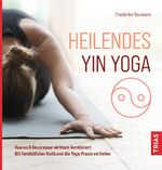 ISBN 9783432115139: Heilendes Yin Yoga