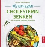 ISBN 9783432115900: Köstlich essen - Cholesterin senken