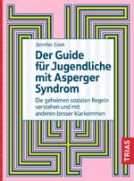 ISBN 9783432116723: Der Guide fuer Jugendliche mit Asperger-Syndrom