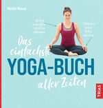 ISBN 9783432118970: Das einfachste Yoga-Buch aller Zeiten