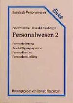 Personalwesen: 2., Personalplanung, Beschäftigungssysteme, Personalkosten, Personalcontrolling / Peter Wimmer ; Oswald Neuberger