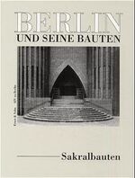 Berlin und seine Bauten / Sakralbauten