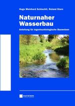 ISBN 9783433014400: Naturnaher Wasserbau – Anleitung für ingenieurbiologische Bauweisen