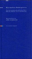 ISBN 9783434501299: Maximilian Robespierre - Über die Prinzipien der politischen Moral: Rede am 5. Februar 1794 vor dem Konvent