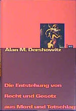 ISBN 9783434505143: Die Entstehung von Recht und Gesetz aus Mord und Totschlag. Aus d. Amerikan.