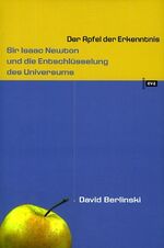 ISBN 9783434505228: Der Apfel der Erkenntnis. Sir Isaac Newton und die Entschlüsselung des Universums. Aus dem Amerikanischen von Sebastian Wohlfeil.