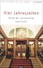 Vier Jahreszeiten – Hinter den Kulissen eines Luxushotels