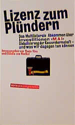 ISBN 9783434530176: Lizenz zum Plündern. Das multilaterale Abkommen über Investitionen "M - Globalisierung der Konzernherrschaft - und was wir dagegen tun können (MAR654)