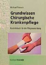 Grundwissen Chirurgische Krankenpflege