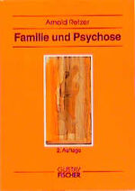 Familie und Psychose - zum Zusammenhang von Familieninteraktion und Psychopathologie bei schizophrenen, schizoaffektiven und manisch-depressiven Psychosen ; 82 Tabellen