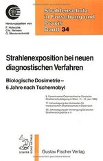 ISBN 9783437114892: Strahlenexposition bei neuen diagnostischen Verfahren: Biologische Dosimetrie: 6 Jahre nach Tschernobyl (= Strahlenschutz in Forschung u. Praxis; Band 34)