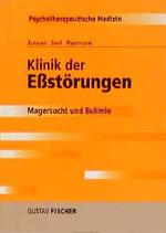 ISBN 9783437211560: Klinik der Essstörungen, Magersucht und Bulimie