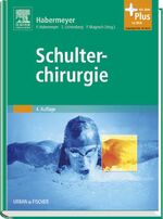 ISBN 9783437223419: Schulterchirurgie: mit Zugang zum Elsevier-Portal: Mit dem Plus im Web. Zugangscode im Buch [Hardcover] Habermeyer, Peter; Lichtenberg, Sven and Magosch, Petra