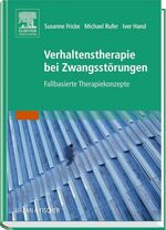 Verhaltenstherapie bei Zwangsstörungen – Fallbasierte Therapiekonzepte