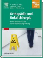 ISBN 9783437244001: Orthopädie und Unfallchirurgie – Facharztwissen nach der neuen Weiterbildungsordnung - mit Zugang zum Elsevier-Portal